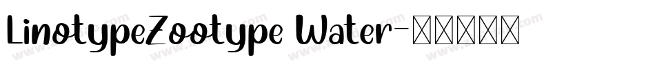 LinotypeZootype Water字体转换